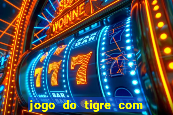 jogo do tigre com 5 reais